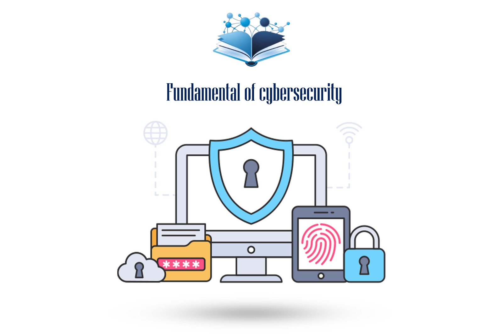 Fundamentals of cybersecurity 